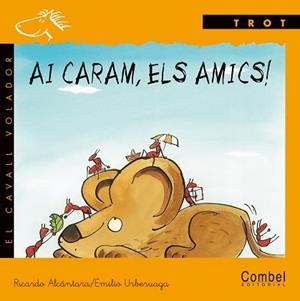 AI CARAM ELS AMICS! | 9788478644285 | ALCANTARA, RICARDO; URBERUAGA, EMILIO | Llibreria L'Illa - Llibreria Online de Mollet - Comprar llibres online