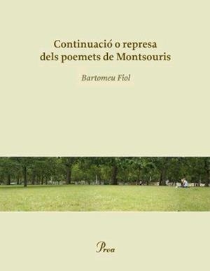 CONTINUACIÓ O REPRESA DELS POEMETS DE MONTSOURIS | 9788484379881 | FIOL, BARTOMEU