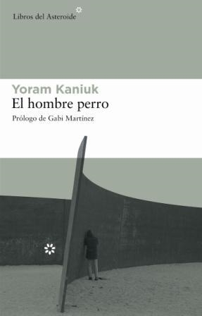 HOMBRE PERRO, EL | 9788493544898 | KANIUK, YORAM | Llibreria L'Illa - Llibreria Online de Mollet - Comprar llibres online