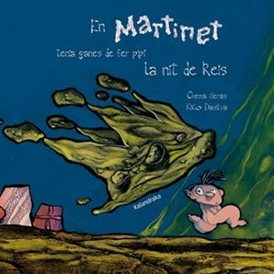 EN MARTINET TENIA GANES DE FER PIPI LA NIT DE REIS | 9788484640165 | HERAS, CHEMA; DASILVA, KIKO | Llibreria L'Illa - Llibreria Online de Mollet - Comprar llibres online
