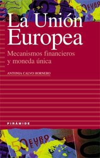 UNION EUROPEA. MECANISMOS FINANCIEROS Y MONEDA UNICA | 9788436815177 | CALVO HORNERO, ANTONIA | Llibreria L'Illa - Llibreria Online de Mollet - Comprar llibres online