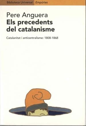 PRECEDENTS DEL CATALANISME | 9788475967660 | ANGUERA, PERE | Llibreria L'Illa - Llibreria Online de Mollet - Comprar llibres online