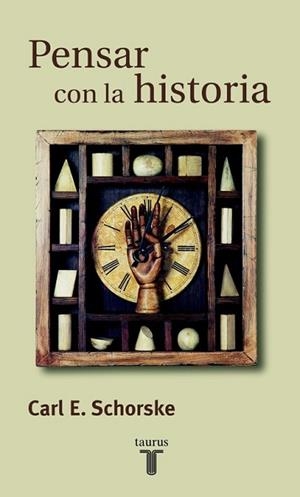 PENSAR CON LA HISTORIA | 9788430603657 | SCHORSKE, CARL E | Llibreria L'Illa - Llibreria Online de Mollet - Comprar llibres online