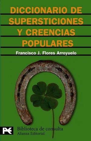 DICCIONARIO DE SUPERSTICIONES Y CREENCIAS POPULARES | 9788420637792 | FLORES ARROYUELO, FRANCISCO | Llibreria L'Illa - Llibreria Online de Mollet - Comprar llibres online