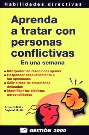 APRENDA A TRATAR CON PERSONAS CONFLICTIVAS | 9788480884228 | H.BELL, ARTHUR | Llibreria L'Illa - Llibreria Online de Mollet - Comprar llibres online