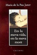 ETS LA MEVA VIDA, ETS LA MEVA MORT | 9788466400237 | PAU JANER, MARIA DE LA | Llibreria L'Illa - Llibreria Online de Mollet - Comprar llibres online