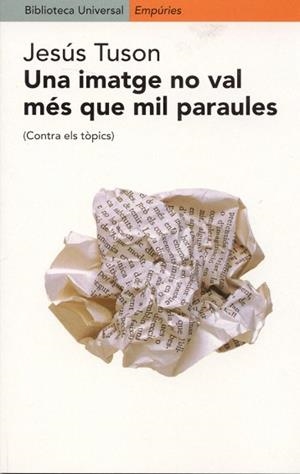 IMATGE NO VAL MES QUE MIL PARAULES, UNA | 9788475967820 | TUSON, JESUS | Llibreria L'Illa - Llibreria Online de Mollet - Comprar llibres online