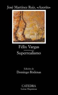 FELIX VARGAS / SUPERREALISMO | 9788437618845 | MARTINEZ RUIZ, JOSE "AZORIN" | Llibreria L'Illa - Llibreria Online de Mollet - Comprar llibres online