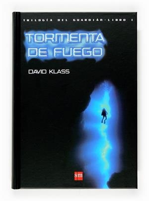 TORMENTA DE FUEGO  -TRILOGIA DEL GUARDIAN LIBRO I- | 9788467518474 | KLASS, DAVID | Llibreria L'Illa - Llibreria Online de Mollet - Comprar llibres online