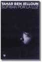SUFRIAN POR LA LUZ | 9788479017293 | BEN JELLOUN, TAHAR | Llibreria L'Illa - Llibreria Online de Mollet - Comprar llibres online