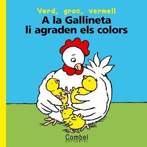 A LA GALLINETA LI AGRADEN ELS COLORS | 9788478645107 | Llibreria L'Illa - Llibreria Online de Mollet - Comprar llibres online