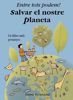 ENTRE TOTS PODEM SALVAR EL NOSTRE PLANETA | 9788498252187 | BROWNJOHN, EMMA | Llibreria L'Illa - Llibreria Online de Mollet - Comprar llibres online