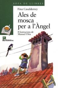ALES DE MOSCA PER A L'ANGEL | 9788448909604 | CASALDERREY, FINA | Llibreria L'Illa - Llibreria Online de Mollet - Comprar llibres online