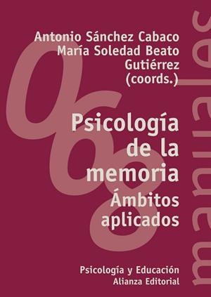 PSICOLOGIA DE LA MEMORIA. AMBITOS APLICADOS | 9788420686448 | SANCHEZ CABACO, ANTONIO - BEATO GUTIERREZ, SOLEDAD | Llibreria L'Illa - Llibreria Online de Mollet - Comprar llibres online