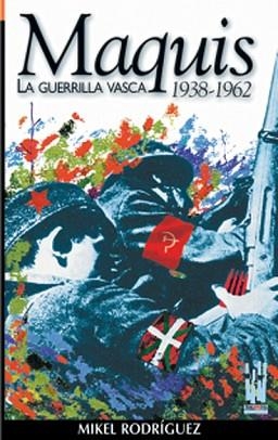 MAQUIS (LA GUERRILLA VASCA) | 9788481361957 | RODRIGUEZ, MIKEL | Llibreria L'Illa - Llibreria Online de Mollet - Comprar llibres online