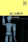 JO ROBOT | 9788484372417 | ASIMOV, ISAAC | Llibreria L'Illa - Llibreria Online de Mollet - Comprar llibres online