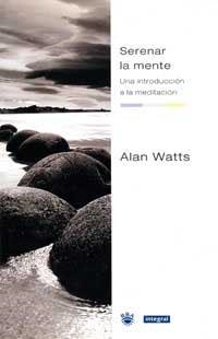 SERENAR LA MENTE | 9788479016609 | WATTS, ALAN | Llibreria L'Illa - Llibreria Online de Mollet - Comprar llibres online