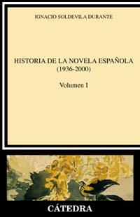 HISTORIA DE LA NOVELA ESPAÑOLA | 9788437619118 | SOLDEVILA DURANTE, IGNACIO | Llibreria L'Illa - Llibreria Online de Mollet - Comprar llibres online