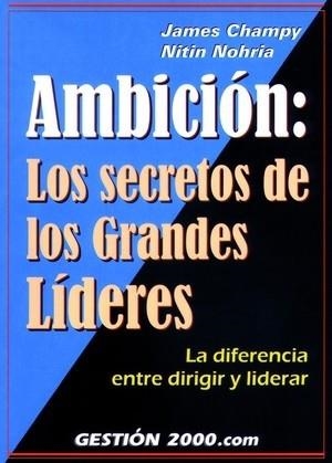 AMBICION: LOS SECRETOS DE LOS GRANDES LIDERES | 9788480886086 | CHAMPY, JAMES / NOHRIA, NITIN