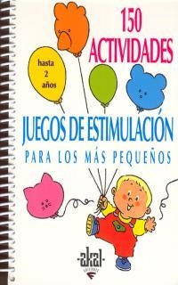 150 ACTIVIDADES JUEGOS DE ESTIMULACION HASTA 2 AÑOS | 9788446011422 | Llibreria L'Illa - Llibreria Online de Mollet - Comprar llibres online