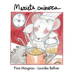 MARIETA CUINERA | 9788481312690 | MASGRAU, FINA / BELLVER, LOURDES | Llibreria L'Illa - Llibreria Online de Mollet - Comprar llibres online