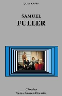 SAMUEL FULLER | 9788437619170 | CASAS, QUIM | Llibreria L'Illa - Llibreria Online de Mollet - Comprar llibres online