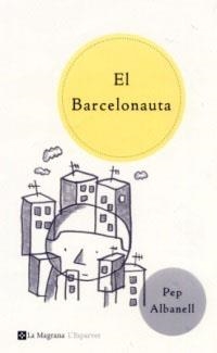 BARCELONAUTA | 9788482643472 | ALBANELL, PEP | Llibreria L'Illa - Llibreria Online de Mollet - Comprar llibres online