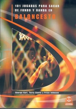 101 JUGADAS PARA SACAR DE FONDO Y BANDA EN BALONCESTO | 9788480195812 | Llibreria L'Illa - Llibreria Online de Mollet - Comprar llibres online
