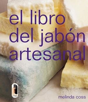 LIBRO DEL JABON ARTESANAL, EL | 9788480195492 | COSS, MELINDA | Llibreria L'Illa - Llibreria Online de Mollet - Comprar llibres online