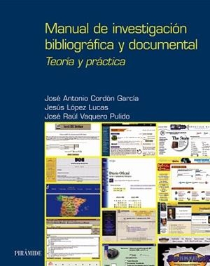 MANUAL DE INVESTIGACION BIBLIOGRAFICA Y DOCUMENTAL | 9788436815658 | CORDON GARCIA, JOSE ANTONIO / LOPEZ LUCAS, JESUS | Llibreria L'Illa - Llibreria Online de Mollet - Comprar llibres online