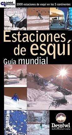ESTACIONES DE ESQUI. GUIA MUNDIAL | 9788495760210