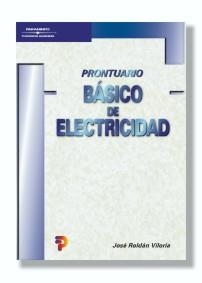 PRONTUARIO BASICO DE ELECTRICIDAD | 9788428328340 | ROLDAN VILORIA, JOSE | Llibreria L'Illa - Llibreria Online de Mollet - Comprar llibres online