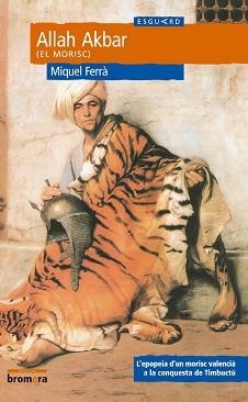 ALLAH AKBAR(EL MORISC) | 9788476606605 | FERRA, MIQUEL | Llibreria L'Illa - Llibreria Online de Mollet - Comprar llibres online