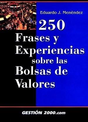 250 FRASES Y EXPERIENCIAS SOBRE BOLSAS DE VALORES | 9788480886956 | MENENDEZ, EDUARDO J.