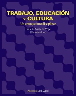 TRABAJO, EDUCACION Y CULTURA | 9788436816044 | SANTANA VEGA, LIDIA E. | Llibreria L'Illa - Llibreria Online de Mollet - Comprar llibres online