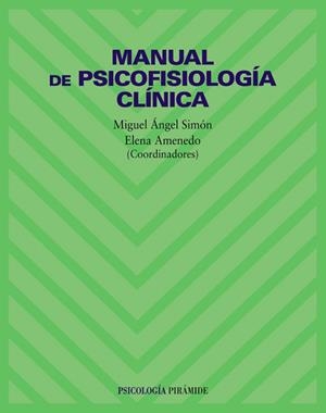 MANUAL DE PSICOFISIOLOGIA CLINICA | 9788436814354 | SIMON, MIGUEL ANGEL / AMENEDO, ELENA | Llibreria L'Illa - Llibreria Online de Mollet - Comprar llibres online