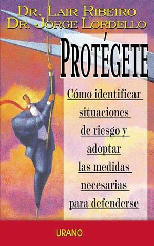 PROTEGETE | 9788479534806 | RIBEIRO, LAIR / LORDELLO, JORGE