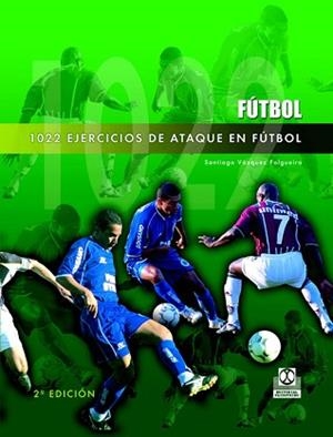 1022 EJERCICIOS DE ATAQUE EN FUTBOL | 9788480195836 | VAZQUEZ FOLGUERA, SANTIAGO | Llibreria L'Illa - Llibreria Online de Mollet - Comprar llibres online