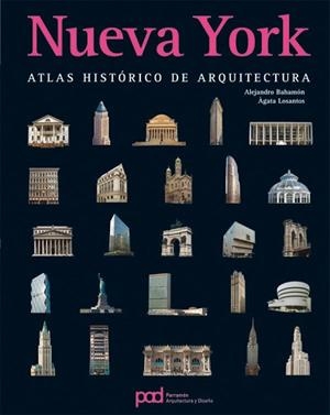 NUEVA YORK.ATLAS HISTORICO DE ARQUITECTURA | 9788434229464 | BAHAMON,ALEJANDRO/LOSANTOS,AGATA | Llibreria L'Illa - Llibreria Online de Mollet - Comprar llibres online