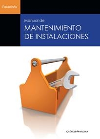 MANUAL DE MANTENIMIENTO DE INSTALACIONES | 9788428323932 | ROLDAN VILORIA, JOSE | Llibreria L'Illa - Llibreria Online de Mollet - Comprar llibres online