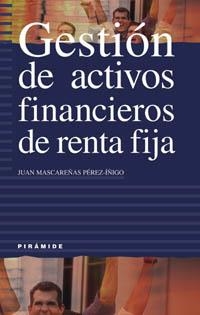 GESTION DE ACTIVOS FINANCIEROS DE RENTA FIJA | 9788436816341 | MASCAREÑAS PEREZ IÑIGO, JUAN