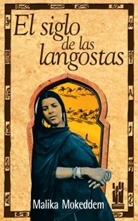 SIGLO DE LAS LANGOSTAS, EL | 9788481362244 | MOKEDDEM, MALIKA | Llibreria L'Illa - Llibreria Online de Mollet - Comprar llibres online