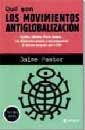 QUE SON LOS MOVIMIENTOS ANTIGLOBALIZACION | 9788479018276 | PASTOR, JAIME | Llibreria L'Illa - Llibreria Online de Mollet - Comprar llibres online
