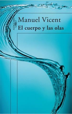 CUERPO Y LAS OLAS, EL | 9788420472645 | VICENT, MANUEL (1936- )