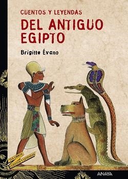 CUENTOS Y LEYENDAS DEL ANTIGUO EGIPTO | 9788466713207 | EVANO, BRIGITTE | Llibreria L'Illa - Llibreria Online de Mollet - Comprar llibres online