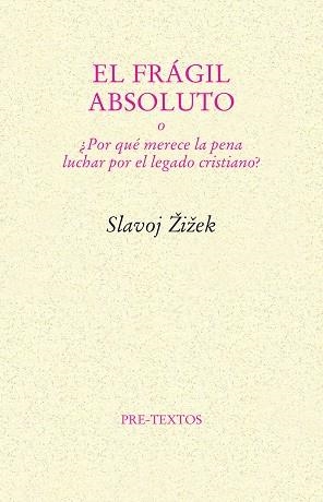 FRAGIL ABSOLUTO O POR QUE MERECE LA PENA LUCHAR POR EL LEGAD | 9788481914672 | ZIZEK, SLAVOJ | Llibreria L'Illa - Llibreria Online de Mollet - Comprar llibres online