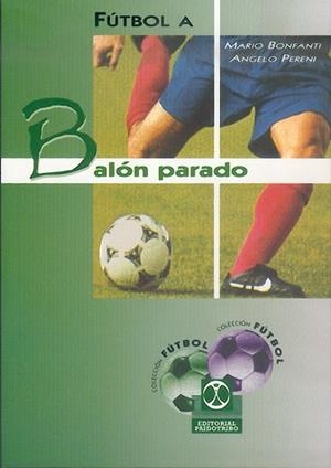 FUTBOL A BALON PARADO | 9788480196307 | BONFANTI, MARIO / PERENI, ANGELO | Llibreria L'Illa - Llibreria Online de Mollet - Comprar llibres online