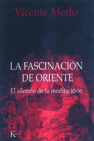 FASCINACION DE ORIENTE, LA | 9788472454903 | MERLO, VICENTE | Llibreria L'Illa - Llibreria Online de Mollet - Comprar llibres online