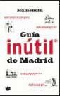 GUIA INUTIL DE MADRID | 9788479018603 | RAMONCIN | Llibreria L'Illa - Llibreria Online de Mollet - Comprar llibres online
