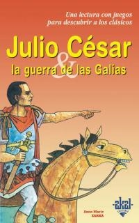 JULIO CESAR LA GUERRA DE LAS GALIAS | 9788446013235 | ZARKA, ANNE MARIE